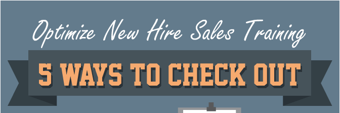 Optimize New Hire Sales Training – 5 Ways to Check [Infographic]