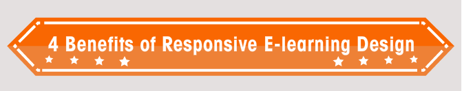 4 Benefits of Responsive E-learning Design [Infographic]