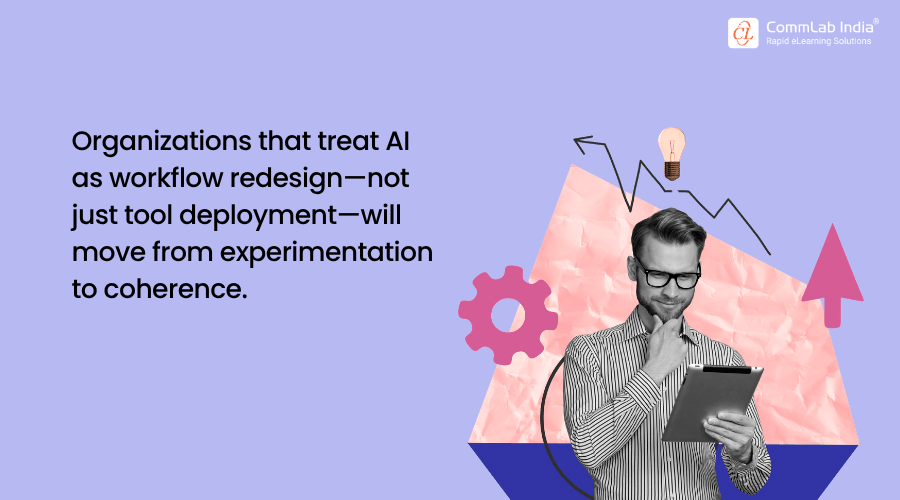 Are You Using AI As A Tool—Or Redesigning Your Learning Workflows Around It