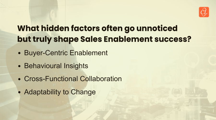 What Hidden Factors Often go Unnoticed but Truly Shape Sales Enablement Success?