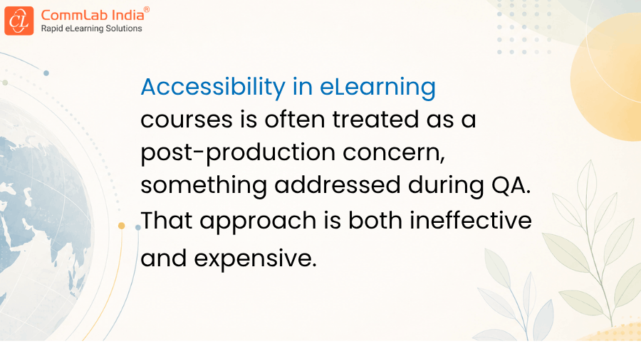 Why is Accessibility Still an Afterthought in eLearning Development?