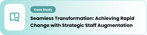 Seamless Transformation: Achieving Rapid Change with Strategic Staff Augmentation