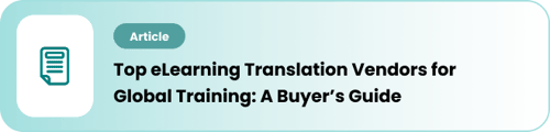 Top eLearning Translation Vendors for Global Training: A Buyer’s Guide