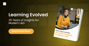 Learning Evolved: 25 Years of Insights for Modern L&D Leaders