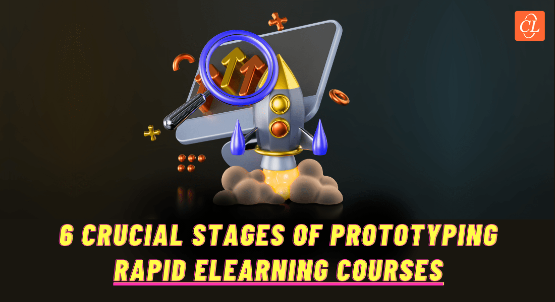 6 Crucial Stages of Prototyping Rapid eLearning Courses