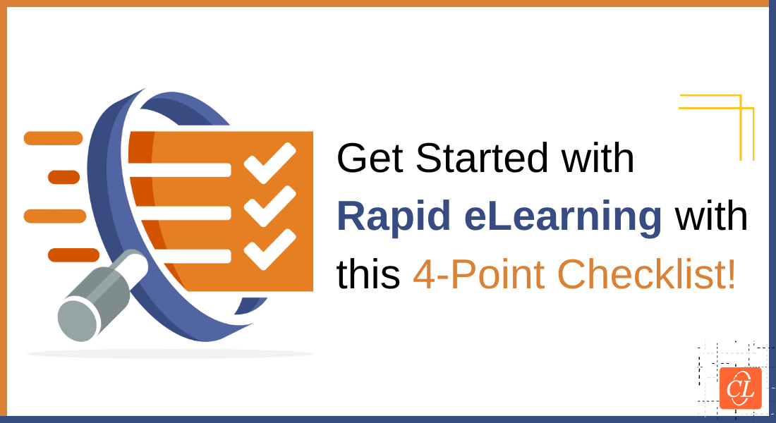  Must-Follow 4-Point Checklist to get you Started With Rapid eLearning 