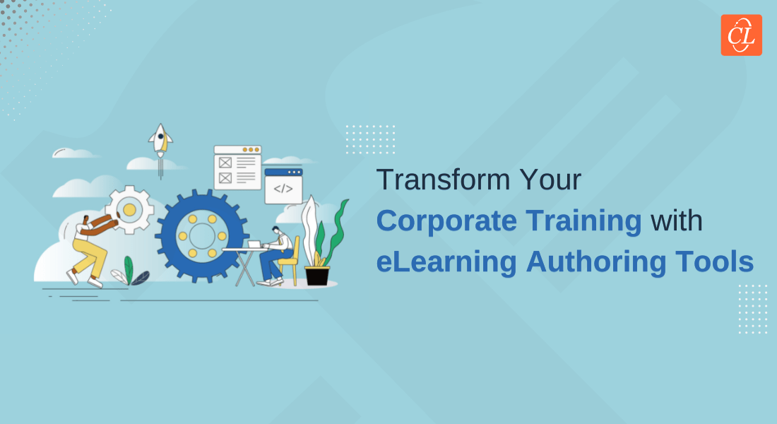 eLearning Authoring Tools in Corporate Training [Top 5 Benefits + Examples]