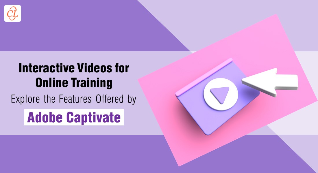 Want to Create Interactive Videos with a Professional Look? Try Adobe Captivate!