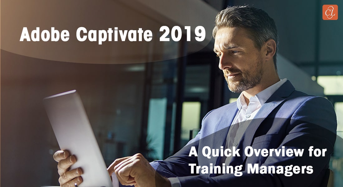 Adobe Captivate 2019: Is It the Right Authoring Tool for Your Online Training?