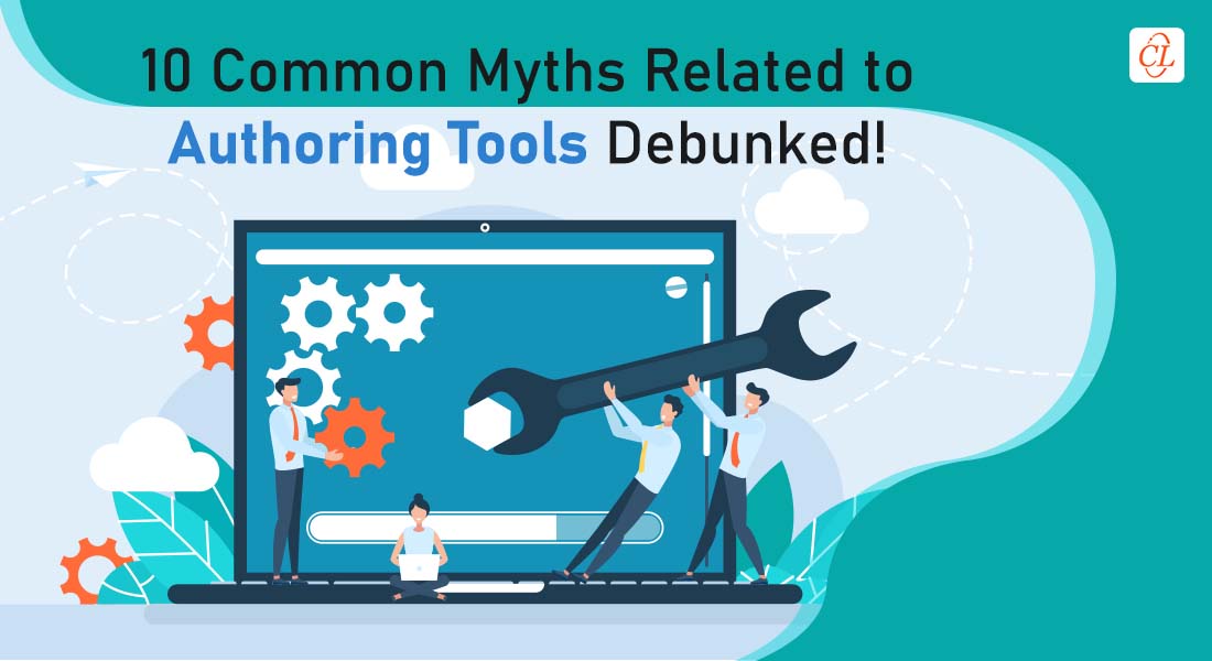  10 Common Myths Regarding Authoring Tools Debunked 