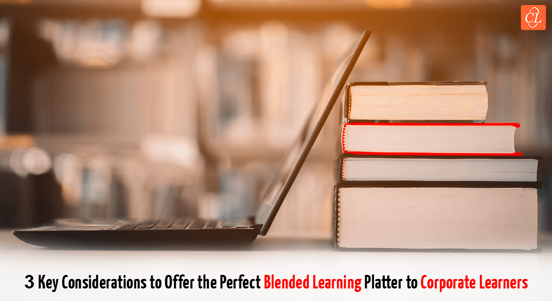 3 Key Considerations for the Best blended Learning Course for Your Corporate Learners [Infographic]