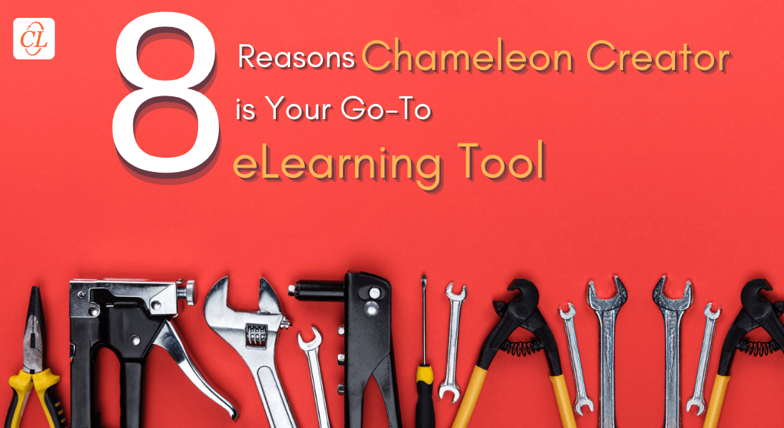 8 Features of Chameleon Creator: The New-Age eLearning Authoring Tool