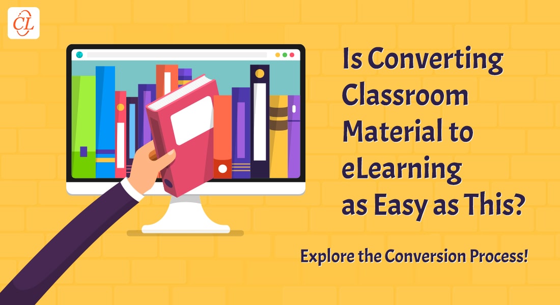  Classroom to eLearning Conversion – A Modern Guide to Corporate Training Transformation 