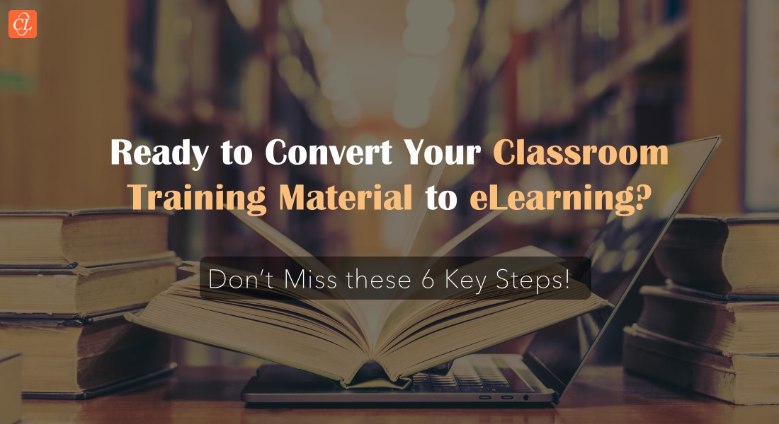  Learn the Truth About Getting Started with Converting Classroom Material to eLearning 