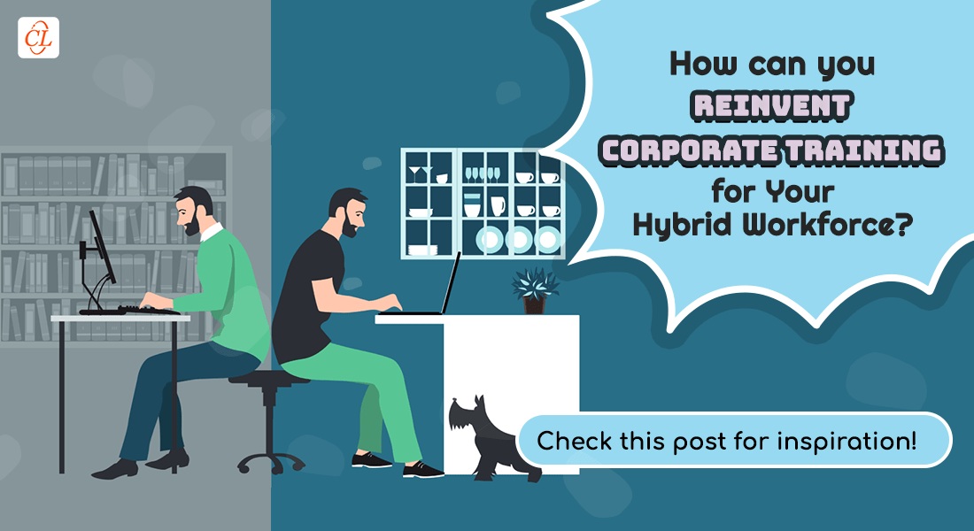  How to Reimagine Corporate Training Strategies for Your Hybrid Workforce 