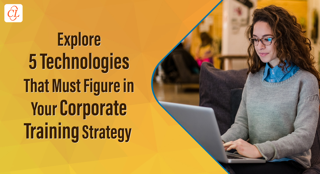  The 5 Technologies Taking the Corporate Training World by Storm 