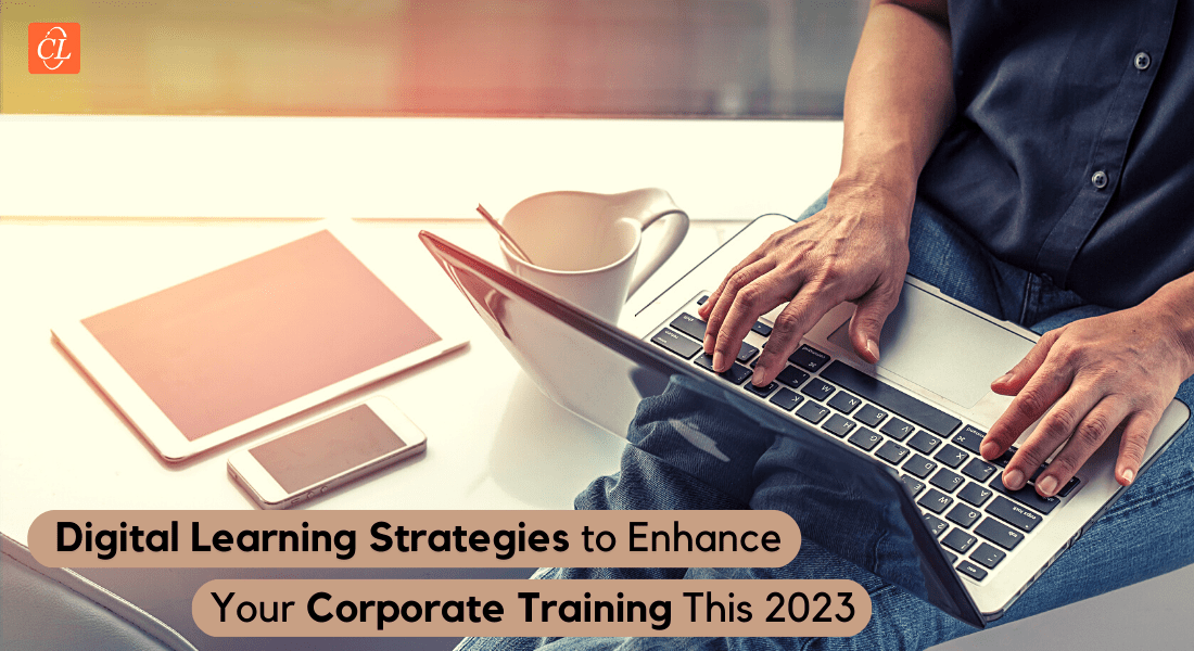  Top 5 Digital Learning Strategies to Enhance your Corporate Training in 2023 