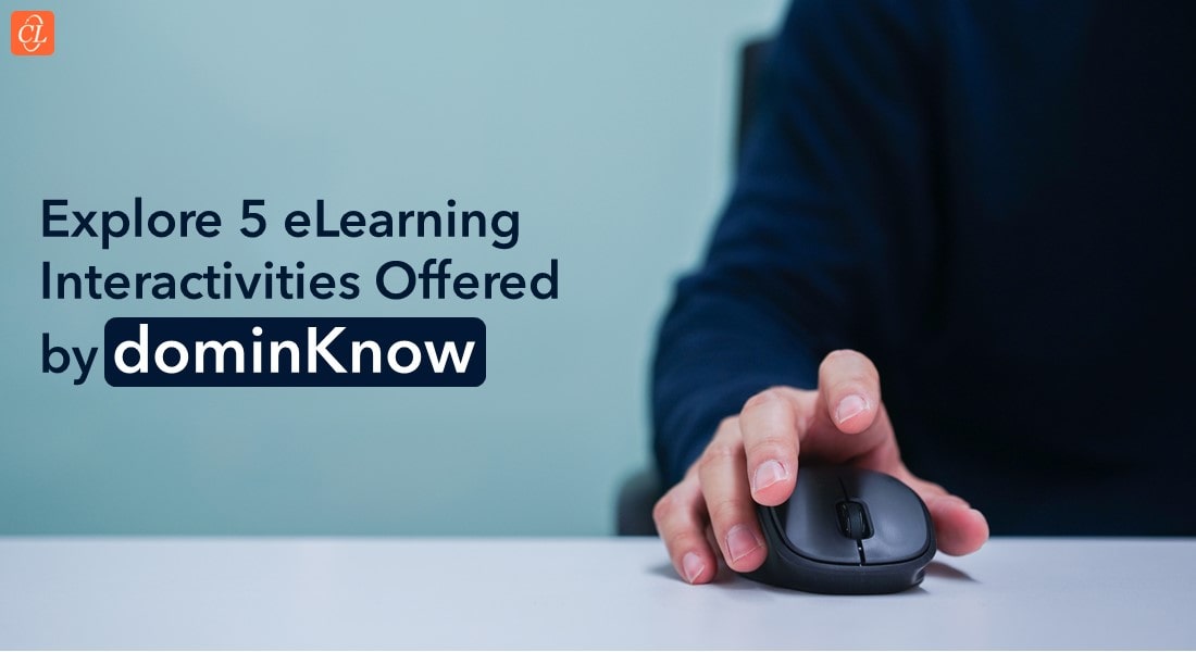 The Top 5 Interactivities of dominKnow to Create Engaging eLearning Courses