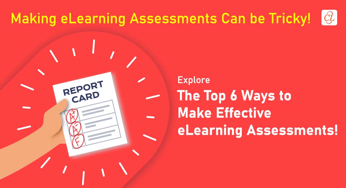  Top 6 Ways to Make Effective eLearning Assessments 