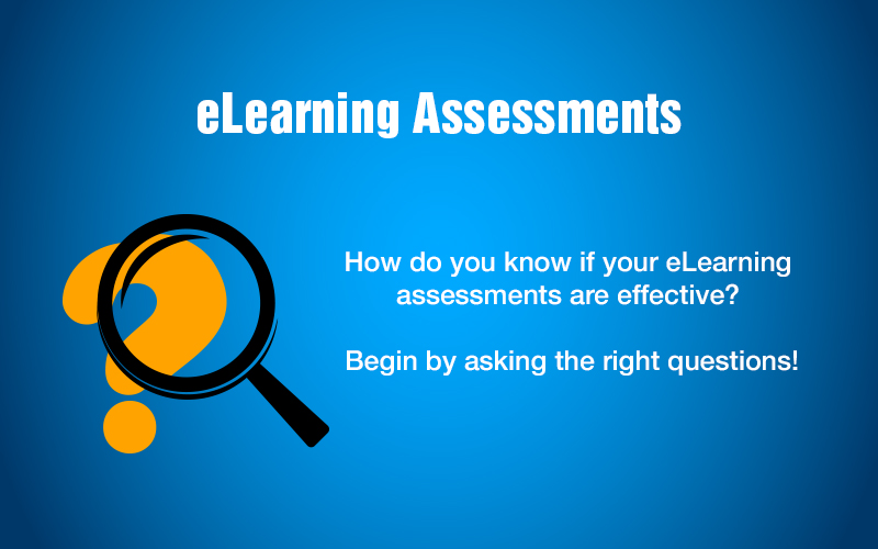  Assessing Your E-learning Assessments: Do They Hit the Mark? 