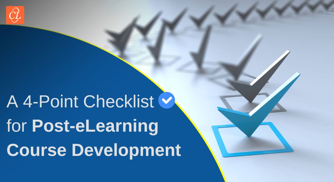 A 4-Point Checklist for Post eLearning Course Development