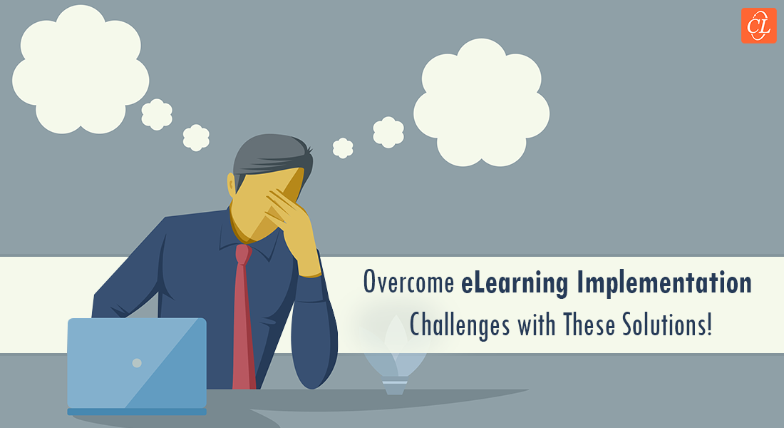 3 Major Organizational Challenges and their Solutions for Successful eLearning Implementation [Infographic]