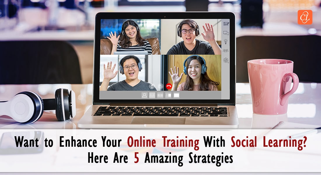  How to Enhance Your Online Training with Social Learning 
