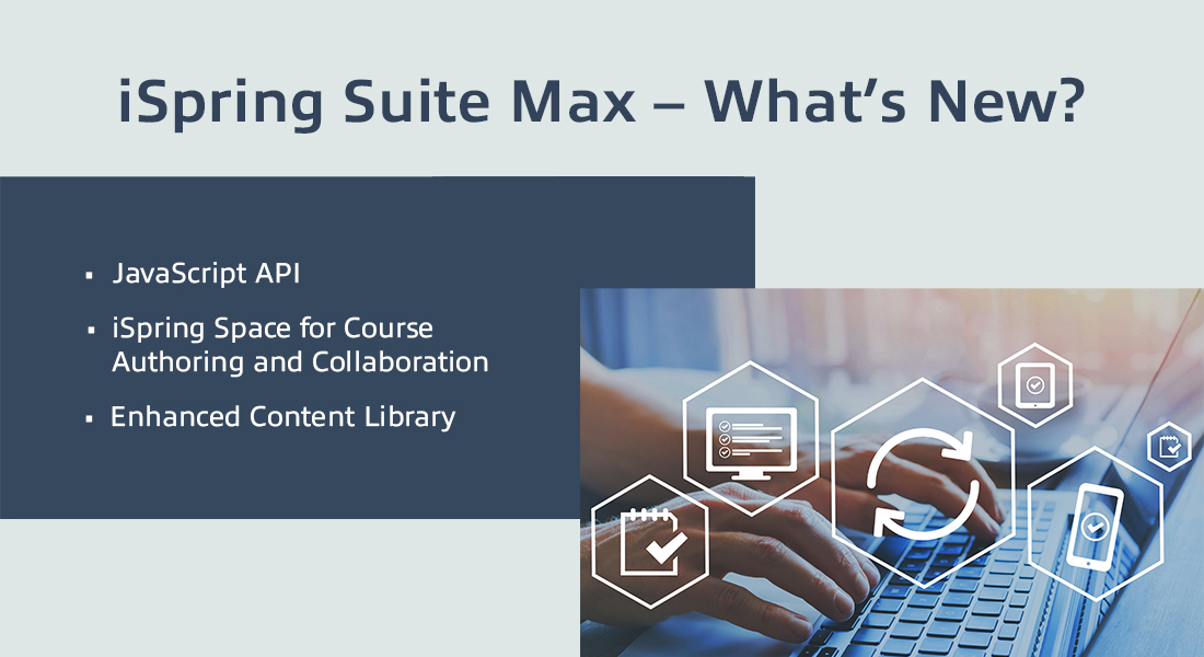  Introducing iSpring Suite Max: What Does this Updated Authoring Tool Offer? 