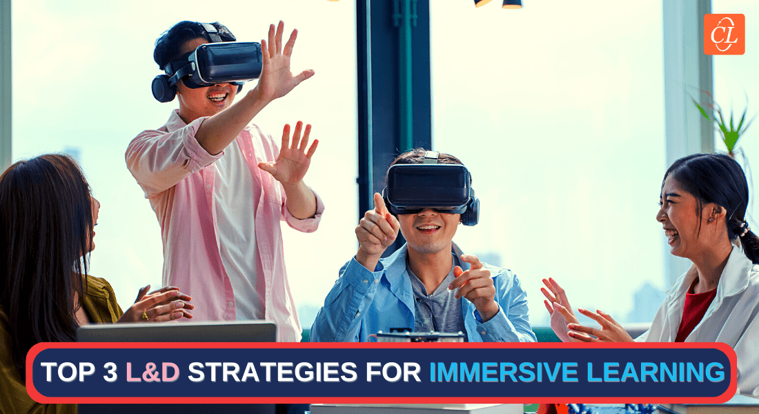  Top 3 L&D Strategies to Design Immersive eLearning Courses 