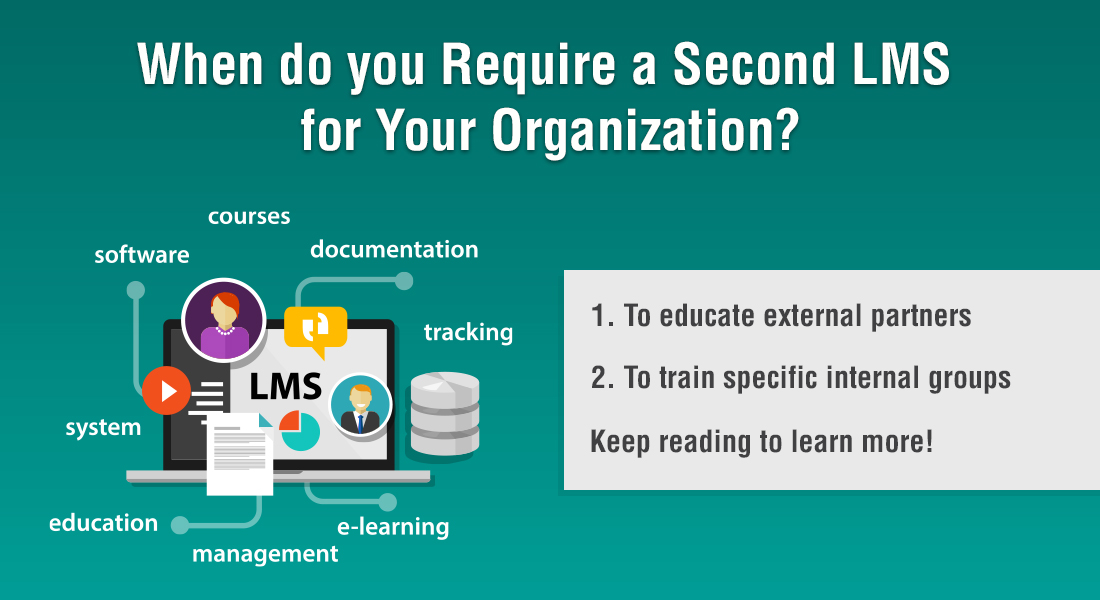  The Need for a Second LMS – Reasons Why! 