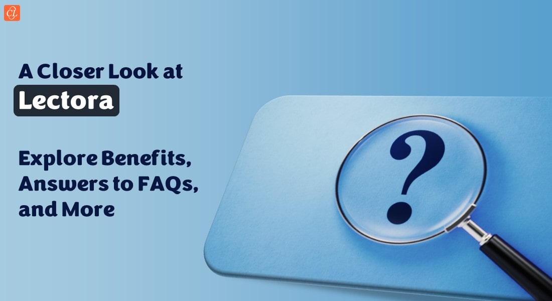 10 FAQs, Key Benefits, and Tips to Use Lectora