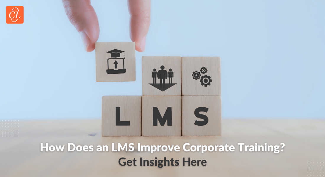 How to Make the Best Out of Your LMS? Explore 6 Key Benefits You Can Encash Upon!
