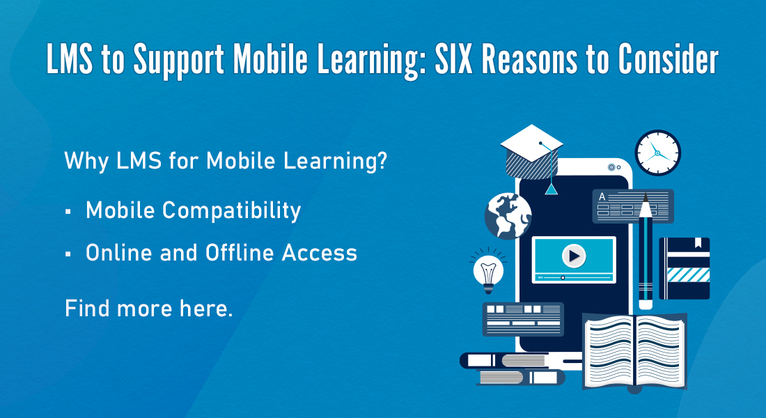  LMS to Support Mobile Learning: Yea or Nay? 