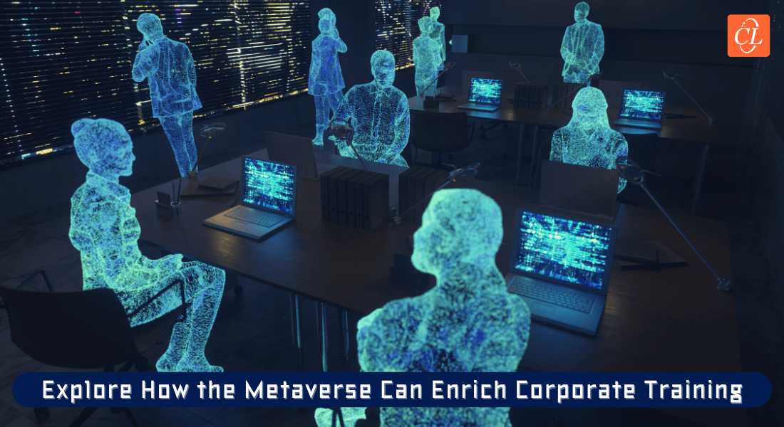The Role of Metaverse in Corporate Training – A Fancy Buzzword or Soon to Become Reality?