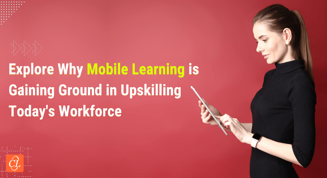 How to Upskill Your Workforce Through Mobile Learning