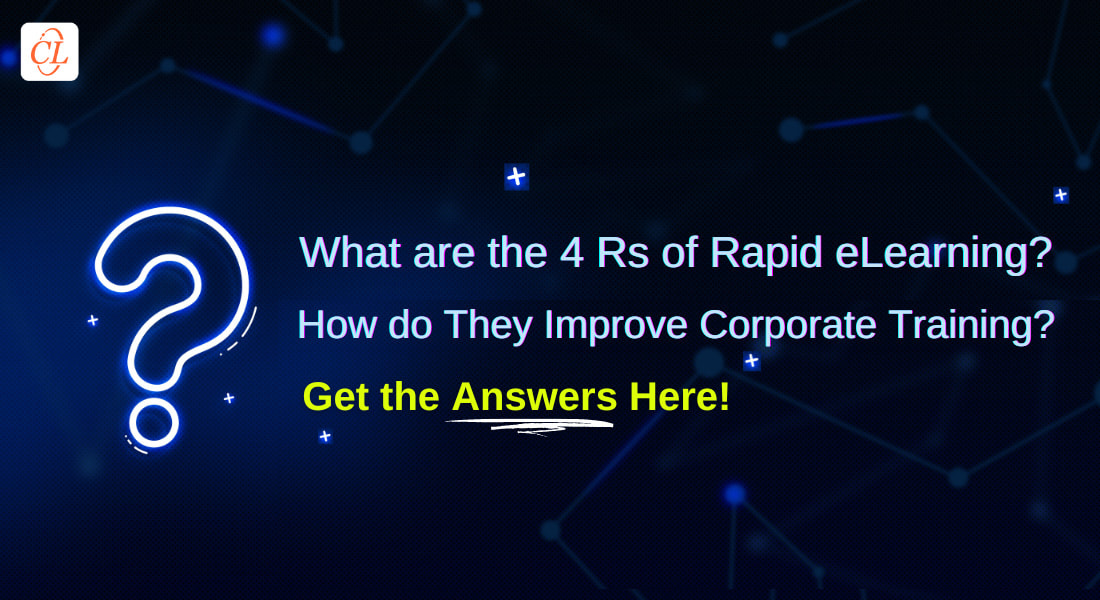  What Are the 4Rs of Rapid eLearning and Why Are They so Important? 