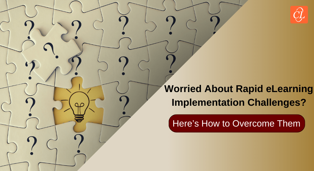  Rapid eLearning: 3 Challenges you Ought to Know, and Ways to Address Them 