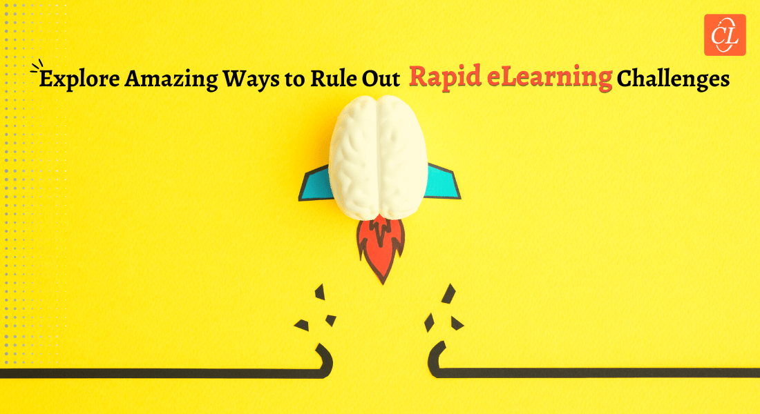  5 Critical Rapid eLearning Challenges and Ways to Overcome Them 