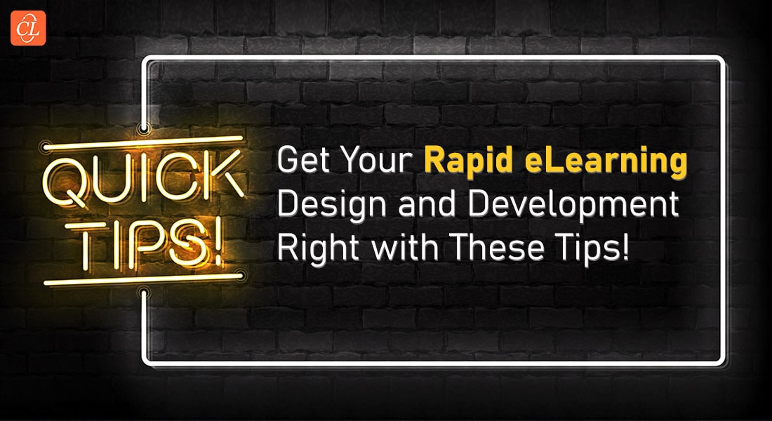  13 Amazing Tips to Get Your Rapid eLearning Design and Development Right 
