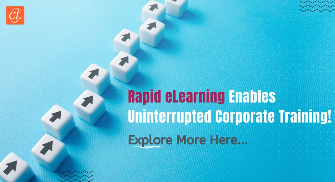  5 Reasons Why Rapid eLearning is an Ideal Solution for Uninterrupted Training 