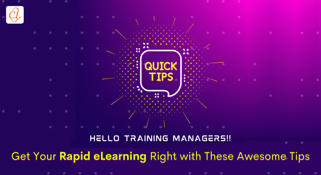  4 Noteworthy Tips for Training Managers to Implement Rapid eLearning Effectively 