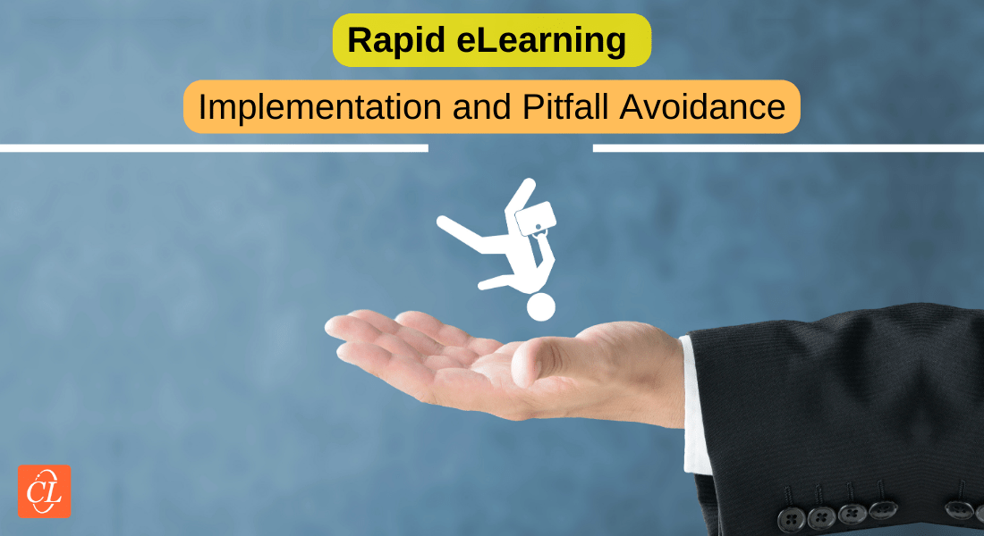  Rapid eLearning: How to Implement It and The Pitfalls to Avoid 