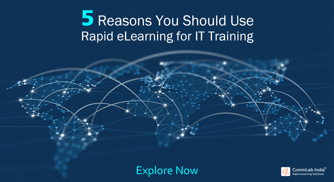  5 Reasons Why Rapid eLearning Development is the Ideal Choice for IT Training 