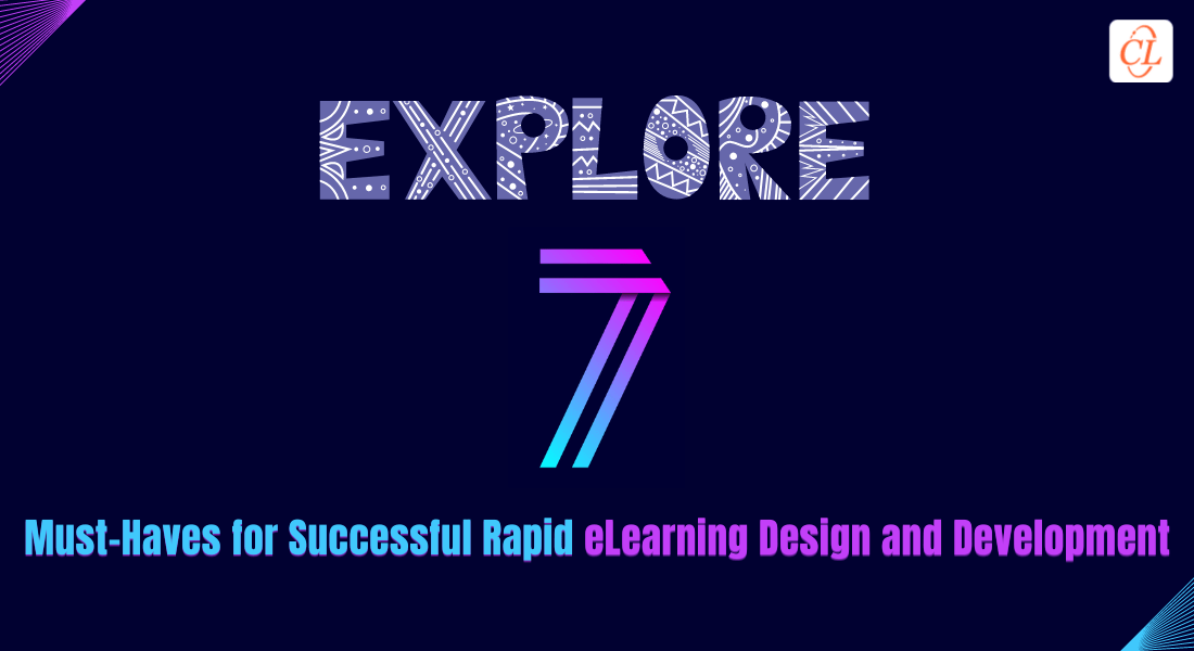  7 Must-Include Elements for the Success of Rapid eLearning Design and Development 