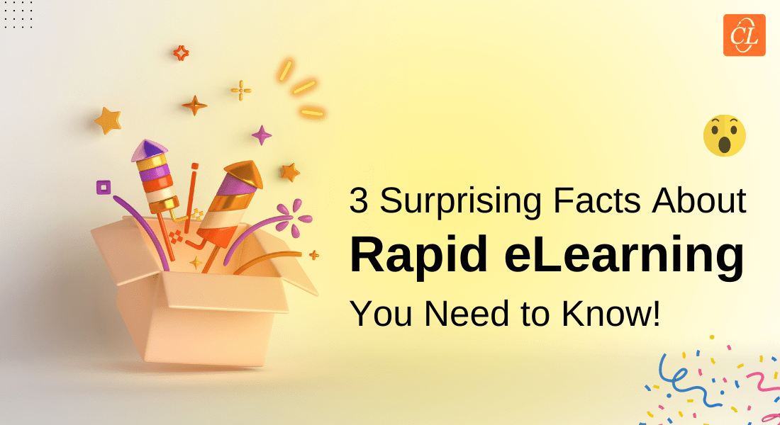  3 Surprising Key Facts About Rapid eLearning That Deserve Attention! 