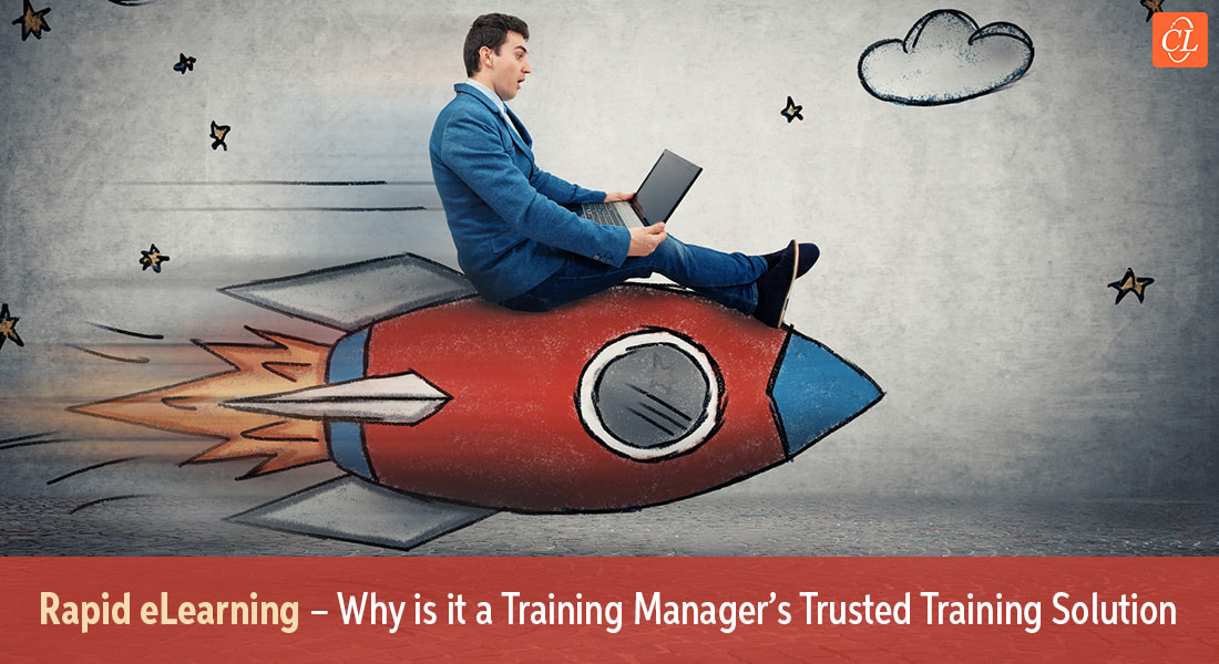  5 Reasons Why Rapid eLearning is Training Manager’s Trusted Training Solution 