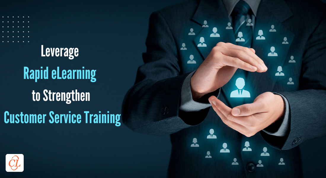  4 Ways to Use Rapid eLearning to Strengthen Your Customer Service Training 