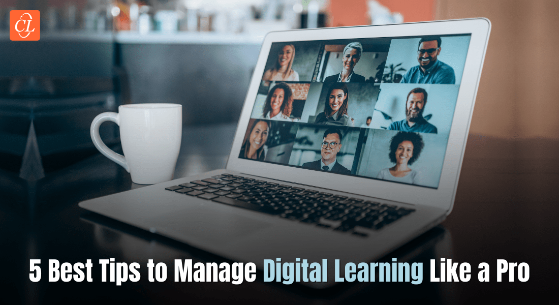 5 Amazing Tips to Manage Digital Learning for Corporate Training