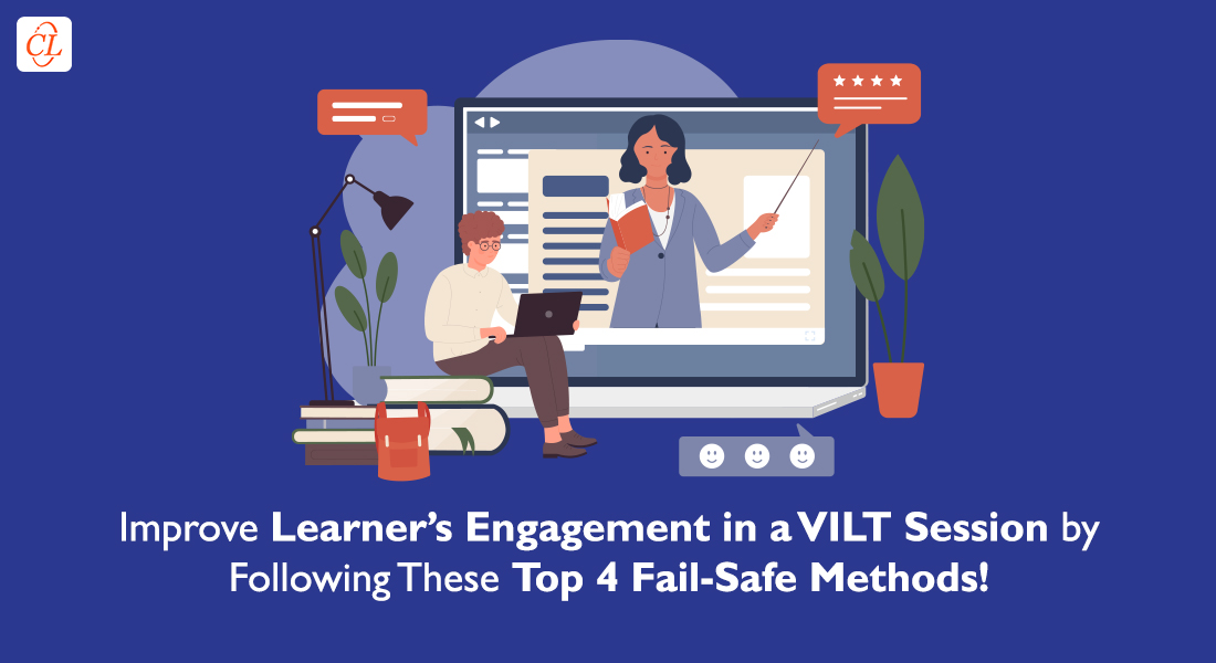  Top 4 Fail-Safe Techniques for Promoting Learner Engagement in VILT 