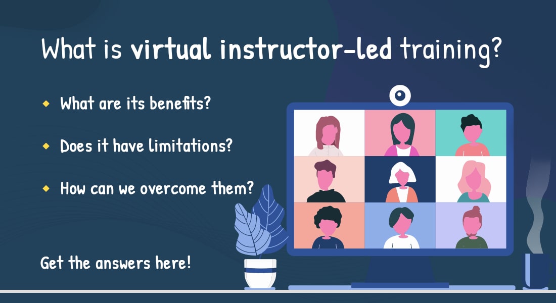  Can Virtual Instructor-Led Training (VILT) Become the New Normal? If Yes, How? 
